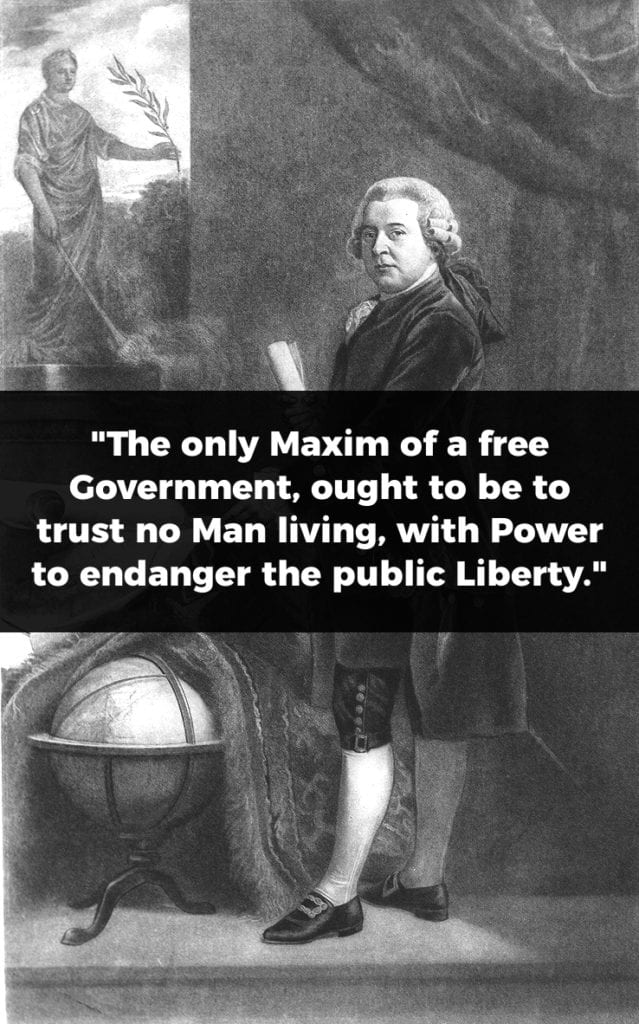 John Adams Presidential Quote: "The only Maxim of a free Government, ought to be to trust no Man living, with Power to endanger the public Liberty."