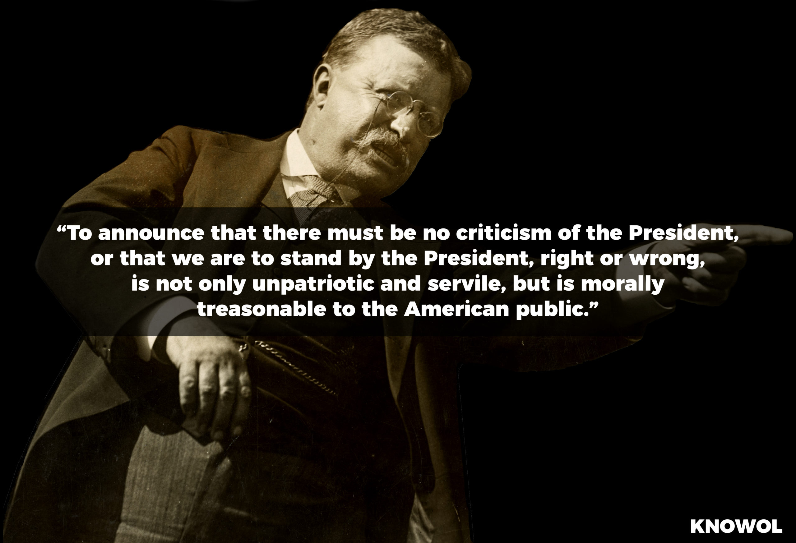 Theodore Roosevelt Discusses Criticism of the President - KNOWOL
