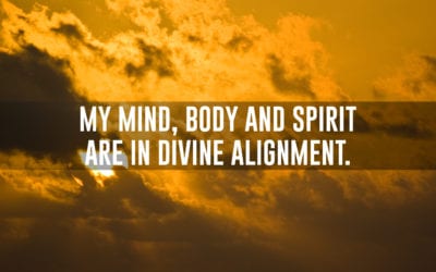 My mind, body and spirit are in divine alignment