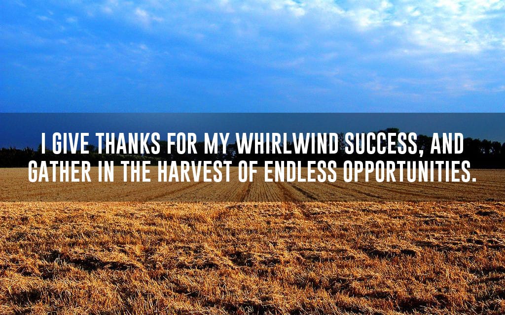 Give thanks for your whirlwind success