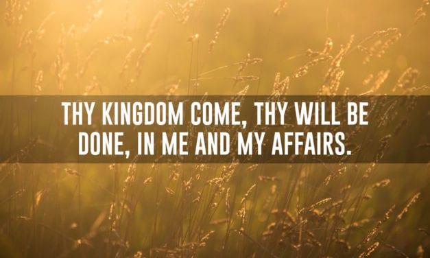 Thy Kingdom Come, Thy Will Be Done