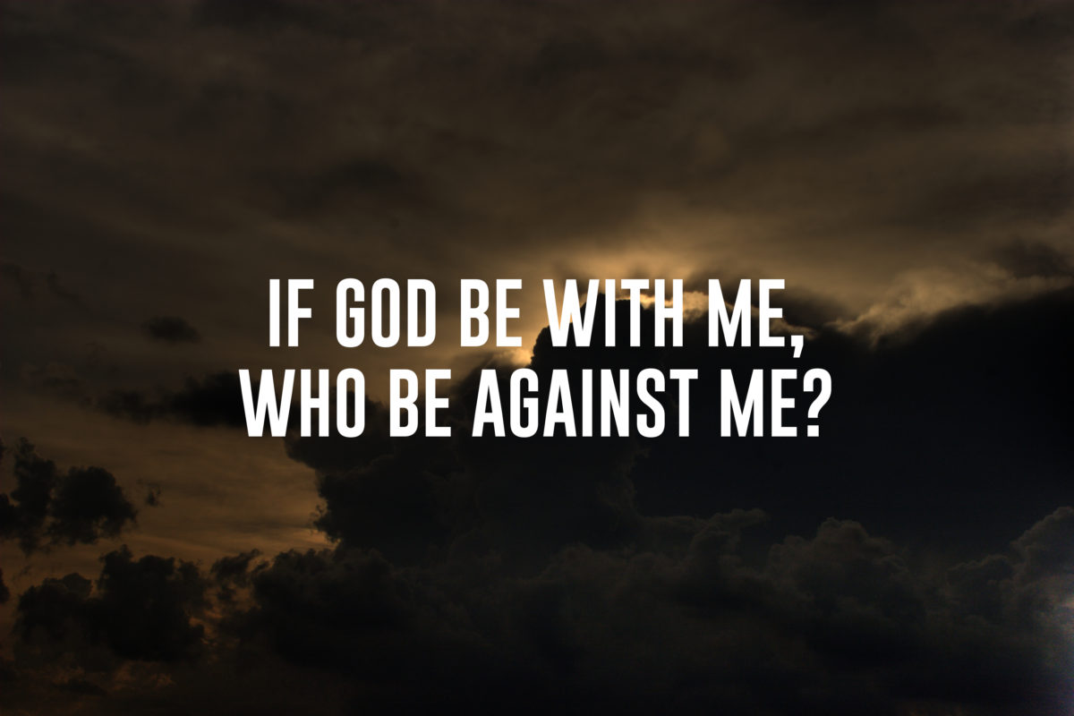 If God be with me, who be against me? - KNOWOL1200 x 800