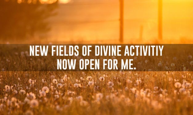 New fields of divine activity now open