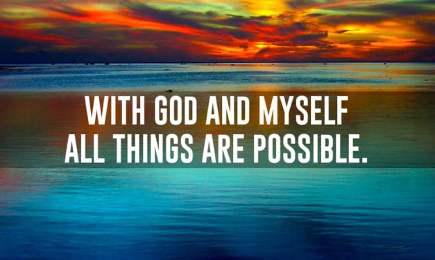With God and myself, all things are possible