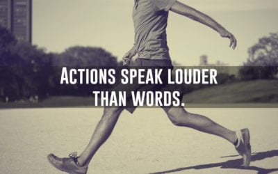 Actions speak louder than words