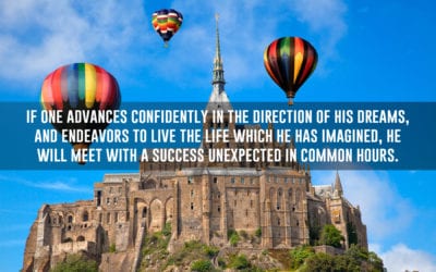 Advance confidently in the direction of your dreams