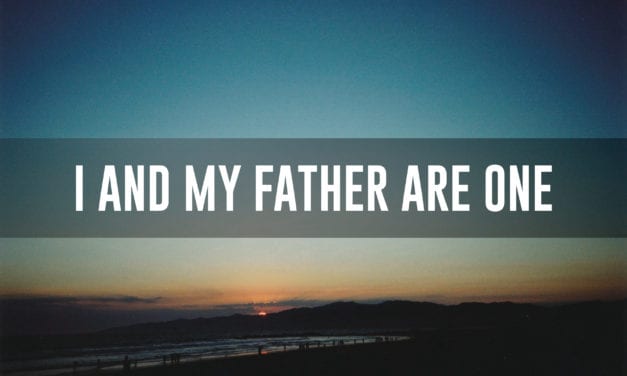 I and my father are One