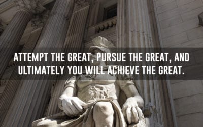 Attempt the great, pursue the great, and ultimately you will achieve the great