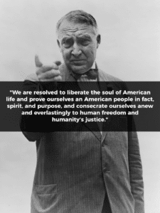 Warren G Harding Quote: "We are resolved to liberate the soul of American life and prove ourselves an American people in fact, spirit, and purpose, and consecrate ourselves anew and everlastingly to human freedom and humanity's justice."